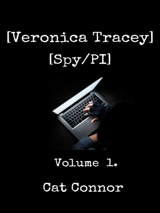 Title details for Veronica Tracey Spy/PI, Volume One by Cat Connor - Available